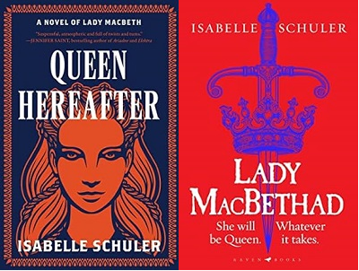 Queen Hereafter by Isabelle Schuler, or Lady Macbethad for the UK title