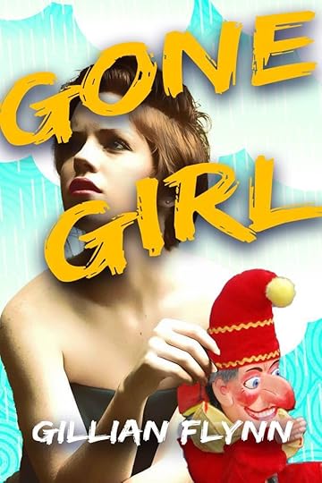 gone girl by gillian flynn. A teenage girl holds a punch puppet. There are cartoon clouds raining in the background. Wtf?