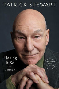 Making It So: A Memoir Patrick Stewart Author