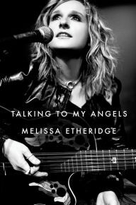 Talking to My Angels Melissa Etheridge Author