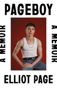Pageboy: A Memoir Elliot Page Author