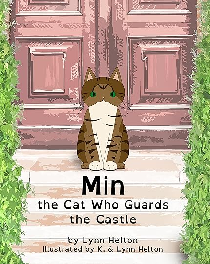 Min: the Cat Who Guards the Castle by Lynn Helton