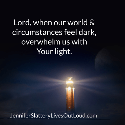 Prayer: God flood our lives with light.