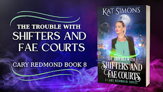 purple and blue background with The Trouble with Shifters and Fae Courts, Cary Redmond Book 8 on the left and an image of the cover art in 3D paperback to the right.
