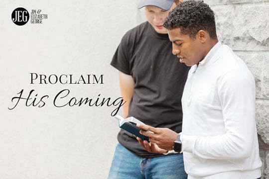 Proclaim His Coming by Jim and Elizabeth George