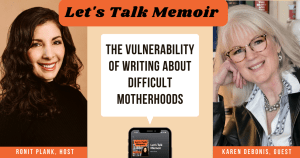 The Vulnerability of Writing About Difficult Motherhoods