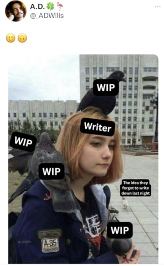 Life of a writer: girl covered in birds with tags 'writer and all their WIPs'