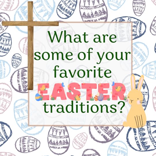 What are some of your favorite Easter traditions?