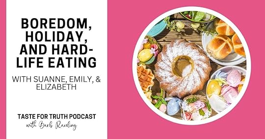 Boredom, Holiday, and Hard-Life eating with Suanne, Emily, & Elizabeth