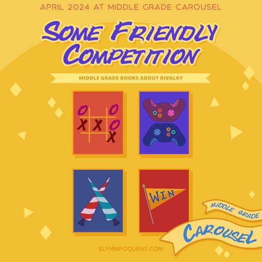 graphic for Middle Grade Carousel’s April 2024 themed reading challenge Some Friendly Competition.