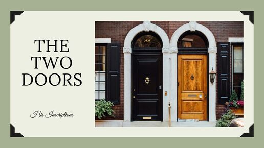THE TWO DOORS - Prophetic Word from His Inscriptions