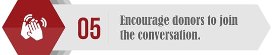 Encourage your donors to join in on the conversation. 