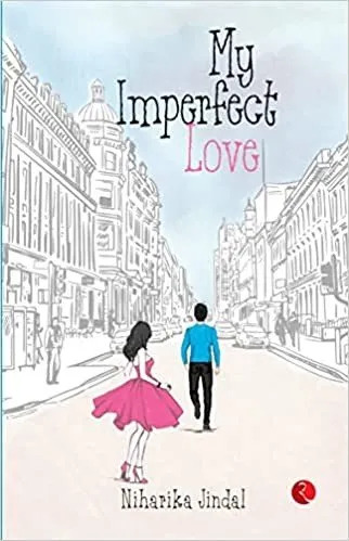 Niharika Jindal - My Imperfect Love