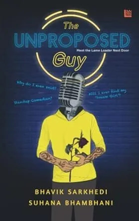 Bhavik Sarkhedi – The Unproposed Guy