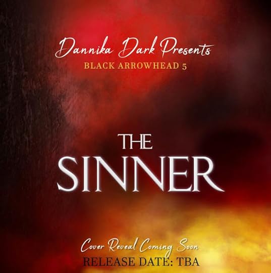Image with text that says: Dannika Dark Presents Black Arrowhead Book 5. The Sinner