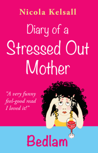 cover of Diary of a Stressed Out Mother by Nicola Kelsall