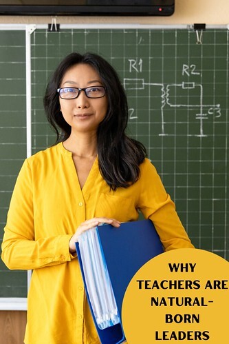 Why Teachers Are Natural-Born Leaders