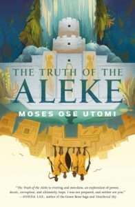 Cover for The Truth of the Aleke by Moses Ose Utome - Best SFF books of 2024 so far