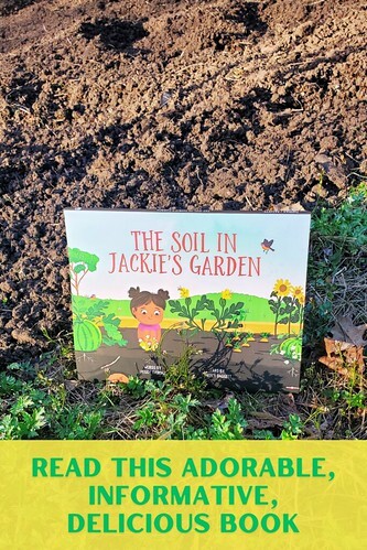 Read This Adorable, Informative, Delicious Book: The Soil in Jackie's Garden