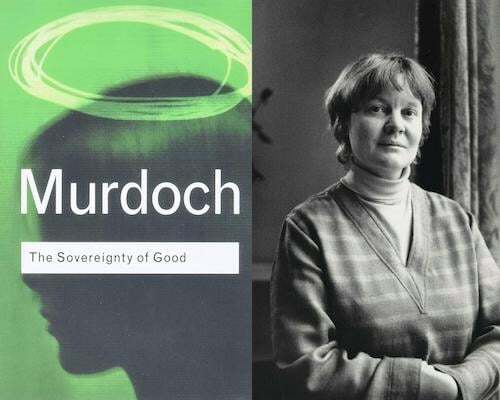 The Sovreignty of Good by Iris Murdoch