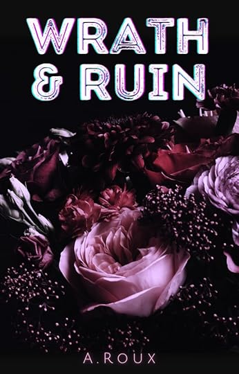 individual cover for Wrath and Ruin by A. Roux