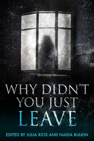 Cover of 'Why didn't you just leave' shows a murky window with an ominous silhouetted figure.
