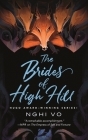 The Brides of High Hill (The Singing Hills Cycle #5) By Nghi Vo Cover Image