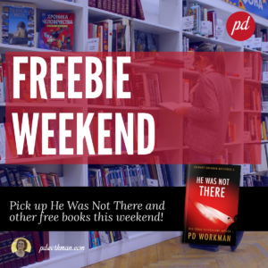 He Was Not There and Freebies this Weekend