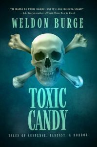 Toxic Candy by Weldon Burge. Cover image shows skull and crossbones on a teal background. 