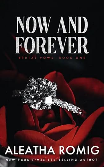 Now & Forever by Aleatha Romig Arranged marriage, age-gap, mafia/cartel romance