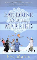 Eat, Drink and be Married by Eve Makis