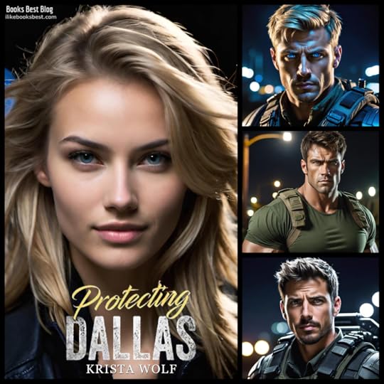 Protecting Dallas by Krista Wolf Goodreads