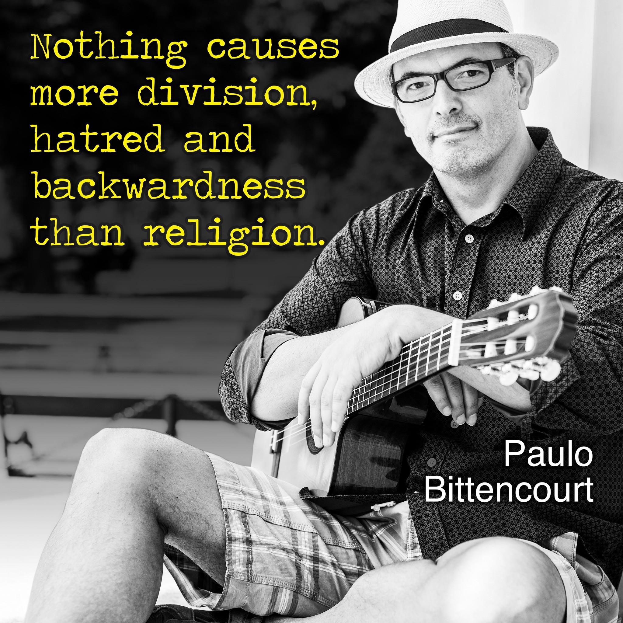 “Nothing causes more division, hatred and backwardness than religion.” (Quote by Paulo Bitencourt)