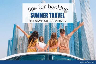 Save money on Summer Travel NOW. From booking an affordable place to stay to finding FREE attractions and more, check out these tips!