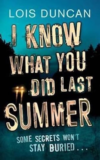 I Know What You Did Last Summer, novel by Lois Duncan
