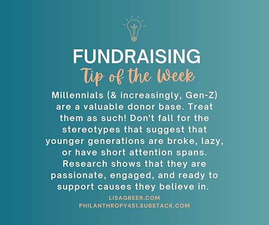 Millennials (& increasingly, Gen-Z) are a valuable donor base. Treat them as such! Don't fall for the stereotypes that suggest that younger generations are broke, lazy, or have short attention spans. Research shows that they are passionate, engaged, and ready to support causes they believe in. 