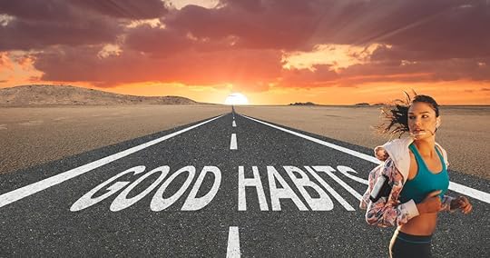 Good habits will help you fight negative feeling and thoughts.