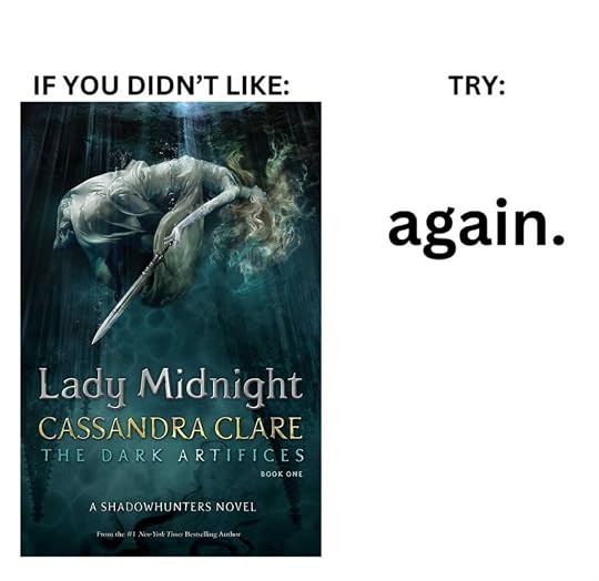 photo that says 'if you didnt like: lady midnight <br />Try: again' 