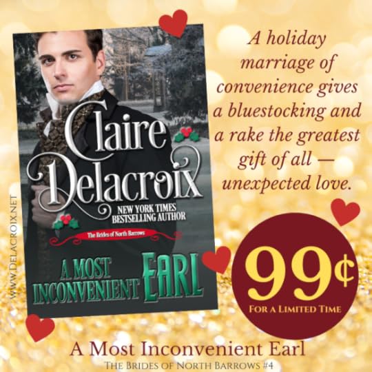 A Most Inconvenient Earl, book four of the Brides of North Barrows series of Regency romances by Claire Delacroix, is just 99cents.