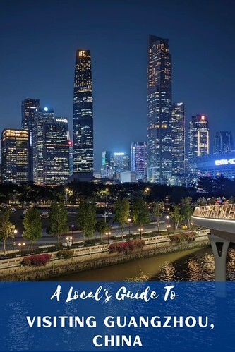 A Local's Guide To Visiting Guangzhou, China