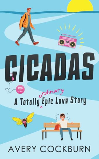 Book cover of Cicadas: A Totally Ordinary Epic Love Story by Avery Cockburn. Illustrated cover features a winding road from top to bottom. At the top, a man is walking with a bag over his shoulder, and at the bottom a man is sitting on a bench listening to music on headphones. Along the road is a pink boom box and a pink Discman with headphones. A cicada with a pink heart flutters beneath the title
