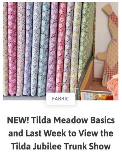 NEW! Tilda Meadow Basics and Last Week to View the Tilda Jubilee Trunk Show 