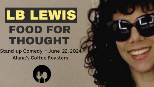 Food for Thought comedy on June 22 at Alana’s Coffee Roasters banner with picture of LB Lewis in sungalsses