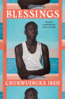 Blessings: A Novel By Chukwuebuka Ibeh Cover Image