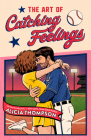 The Art of Catching Feelings By Alicia Thompson Cover Image