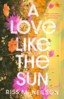 A Love Like the Sun By Riss M. Neilson Cover Image