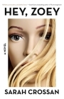 Hey, Zoey By Sarah Crossan Cover Image