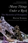 Many Things Under a Rock: The Mysteries of Octopuses By David Scheel, Laurel