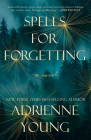 Spells for Forgetting: A Novel By Adrienne Young Cover Image
