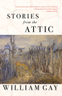 Stories from the Attic By William Gay Cover Image